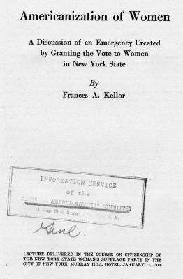 Americanization of Women: A Discussion of an Emergency Created by Granting the Vote to Women in New York State