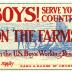 Boys! Serve Your Country on the Farms