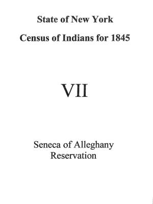 Seneca of Alleghany Section of the Population Census of Indian Reservations, 1845.