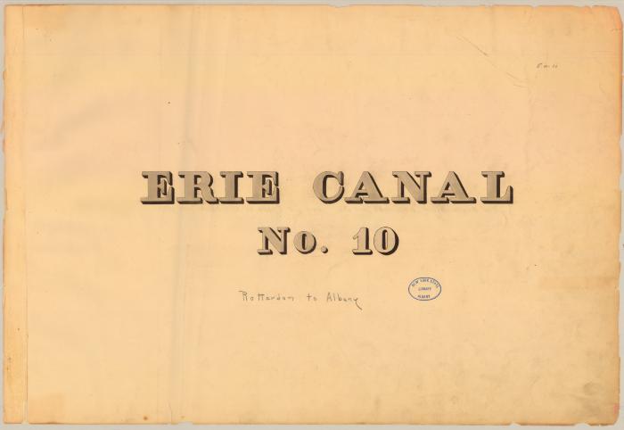 Erie Canal Survey, Volume ten, Erie Canal No. 10 from Rotterdam to Albany 