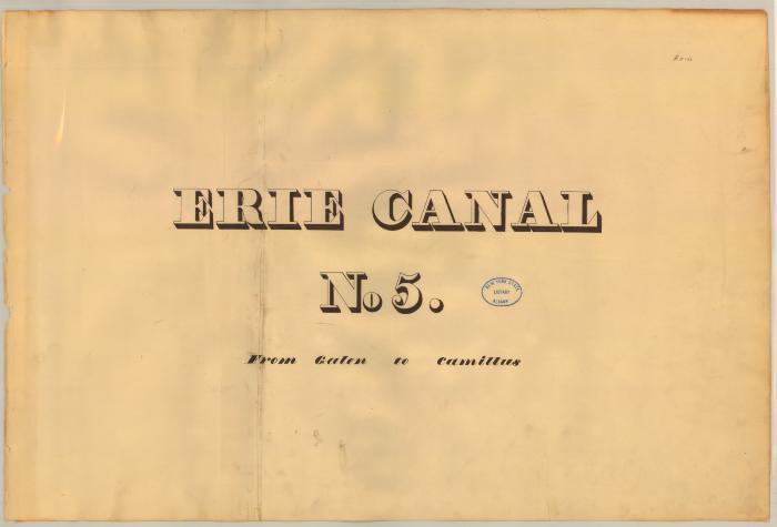 Erie Canal Survey, Volume five, Erie Canal No. 5 from Galen to Camillus 