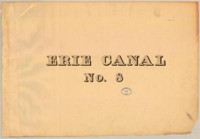 Erie Canal Survey, Volume eight, Erie Canal No. 8 from Utica to Minden 
