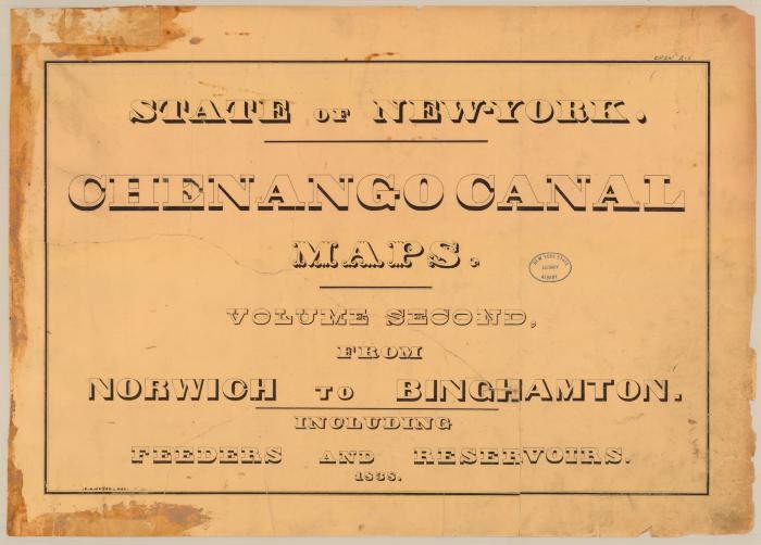 Chenango Canal Survey, Volume two, Chenango Canal No. 2 from Norwich to Binghamton 