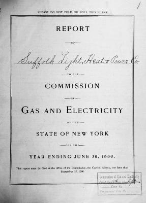 Report of the Suffolk Light, Heat and Power Company to the Commission of Gas and Electricity of the State of New York, 1906