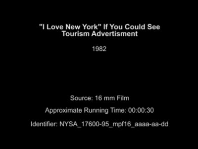 "I Love New York" If You Could See Tourism Advertisement, 1982