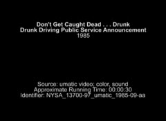 Don't Get Caught Dead...Drunk - Drunk Driving Public Service Announcement, 1985