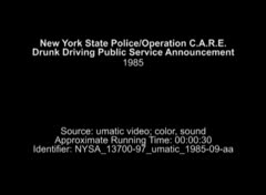 New York State Police/Operation C.A.R.E. Drunk Driving Public Service Announcement, 1985