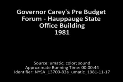 Governor Carey's Pre Budget Forum - Hauppauge State Office Building, 1981
