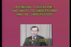 Bilingual Education: Two Ways To Understand and Be Understood, 1978