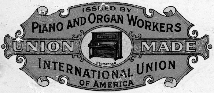 Union Label. Piano and Organ Worker's International Union of America