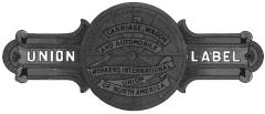 Union Label. Carriage, Wagon and Automobile Worker's International Union of North America