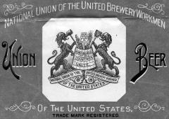 Union Label. National Union of the United Brewery Workmen of the United States