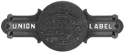 Union Label. Carriage, Wagon and Automobile Worker's International Union of North America
