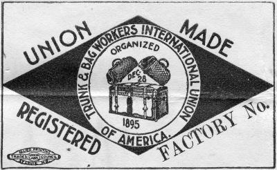 Union Label. Trunk and Bag Workers' International Union of America